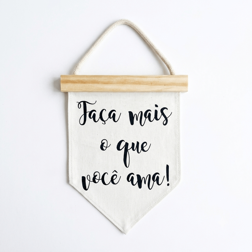 Faça mais o que você Ama - Flâmula Casinha