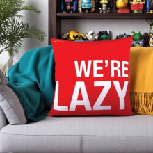 We're Lazy! - Almofada (Com Enchimento)