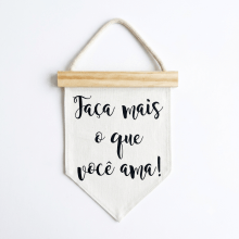 Faça mais o que você Ama - Flâmula Casinha