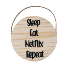 Sleep, Eat, Netflix, Repeat - Quadrinho Redondo De Madeira Com Relevo