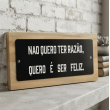 Quero ser feliz! - Plaquinha em Madeira e Acrílico