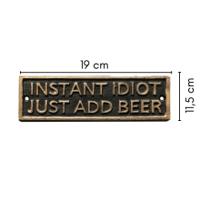 Instant Idiot - Placa Decorativa de Ferro